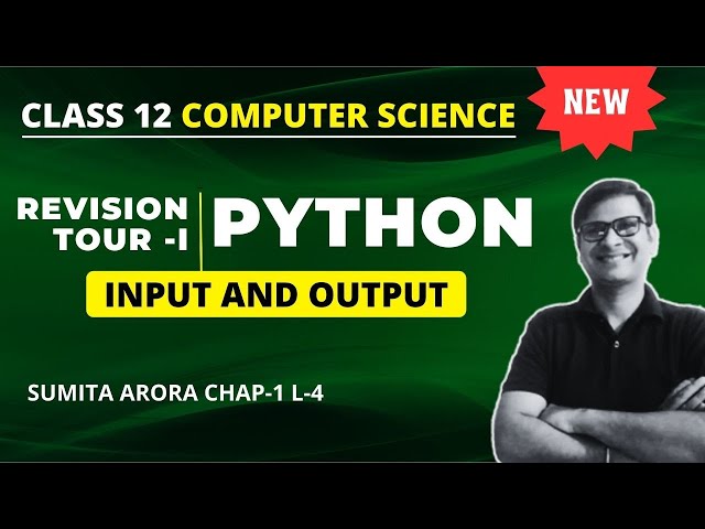 Input and Output | Python Class 12 | Class 12 Computer Science | Chapter 1 Python Revision Tour 1