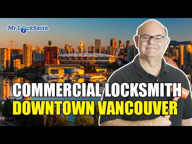 Commercial Locksmith Downtown Vancouver |  (604) 262-1907