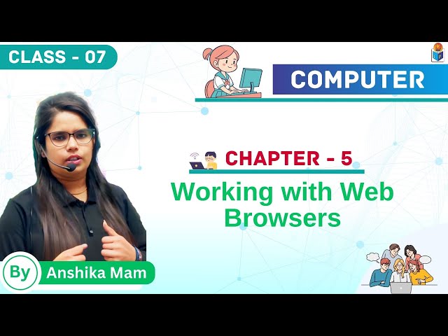 Working with Web Browsers | Chapter 5 | Computer | Class - 7 | By - Anshika Mam Jagriti Publication
