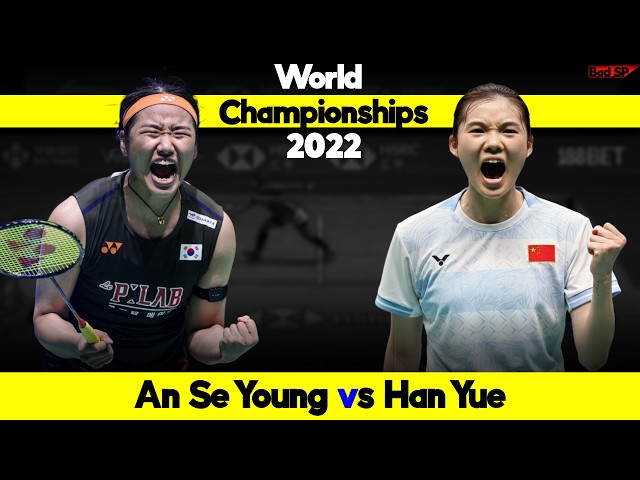 An Se Young vs Han Yue World Championships 2022 Badminton Match Highlights