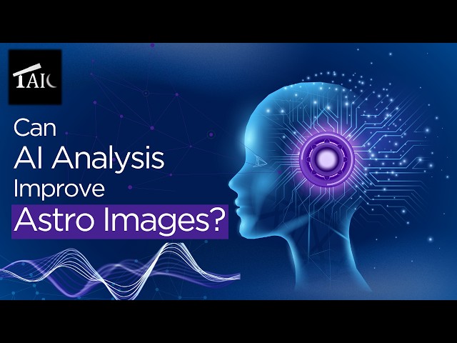 Astroscore: Can AI Analysis Help Astrophotographers Improve Their Images? (Vin) | 2026-07-26