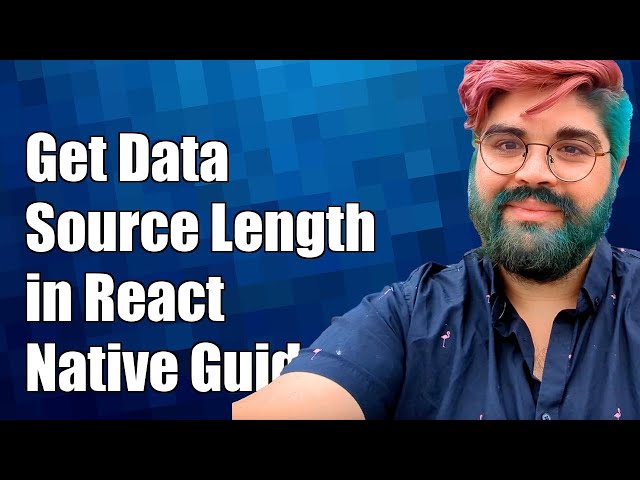 How to Get DataSource Length in React Native: A Complete Guide