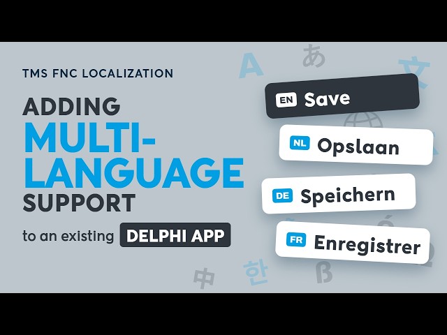 TMS FNC Localization: Adding multi-language support to an existing Delphi app