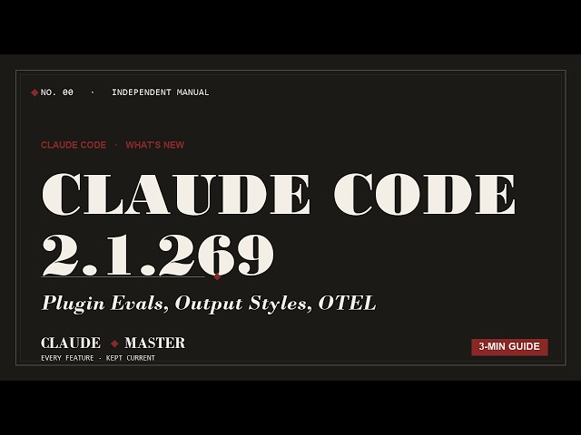Claude Code 2.1.269: Plugin Evals, Output Styles, OTEL Enhancements & Dozens of Fixes | Claude Maste