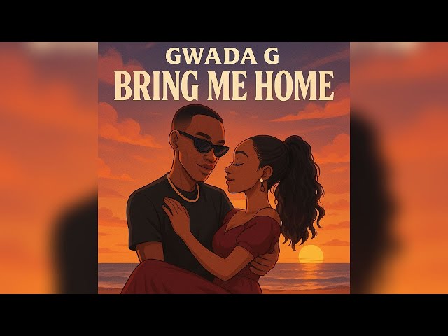 GWADA G - BRING ME HOME ( Bouyon Music) 2025