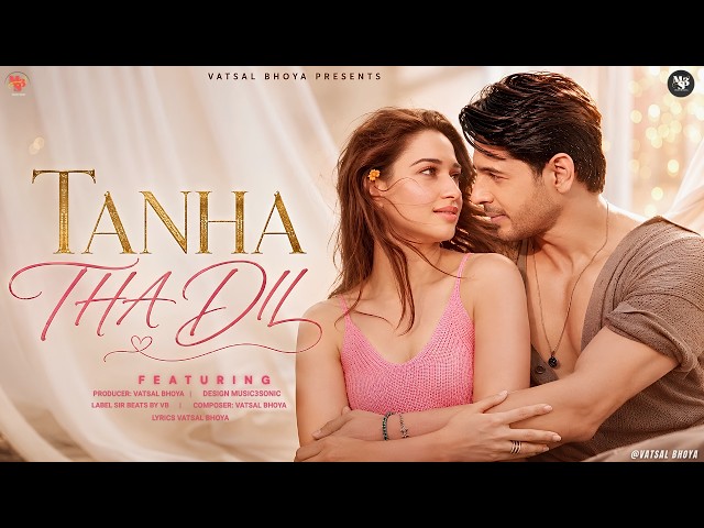New Song 2026 | New Hindi Song | Tanha Tha Dil | Sidharth Malhotra | Tamannaah | New Song