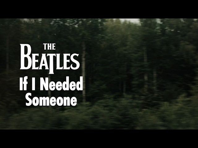 The Beatles -  If I Needed Someone - 2026 Mix (Visualiser)