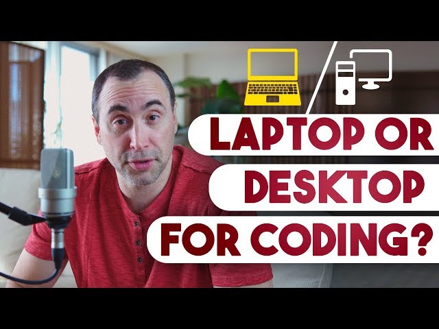 Laptop or Desktop Computer for Coding, which is Best?