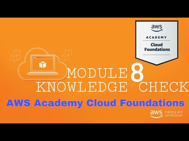 AWS Academy Cloud Foundations  Module 8 Answers #aws #cloud