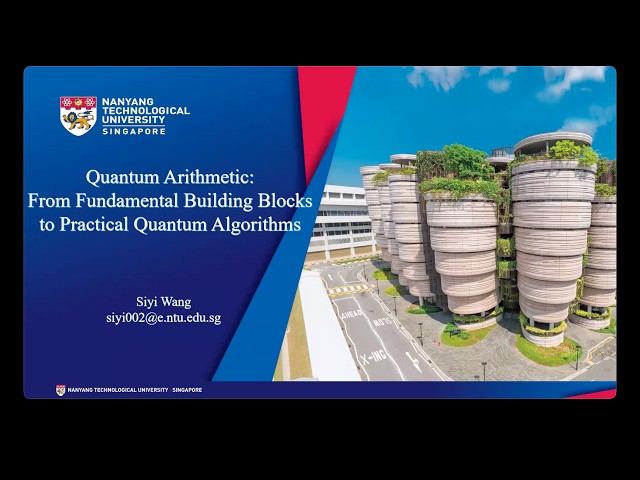 QuCS Lecture 78: Dr. Siyi Wang (QUASAR-CREATE), Quantum Arithmetic: Building Blocks to Algorithms