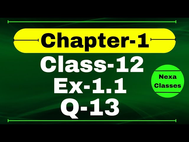 Class 12 Ex 1.1 Q13 Math | Relation & Function | Q13 Ex 1.1 Class 12 Math | Ex 1.1 Q13 Class 12 Math