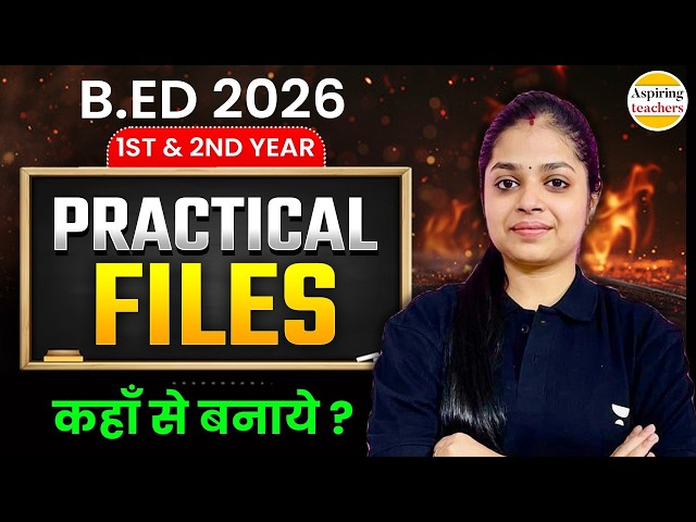 Where to make B.Ed 2026 Practical Files? | 1st & 2nd Year Full Guide
