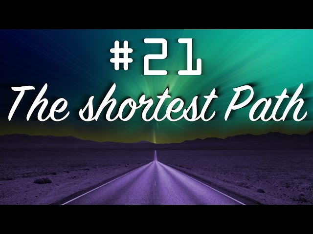 #21 - The shortest Path