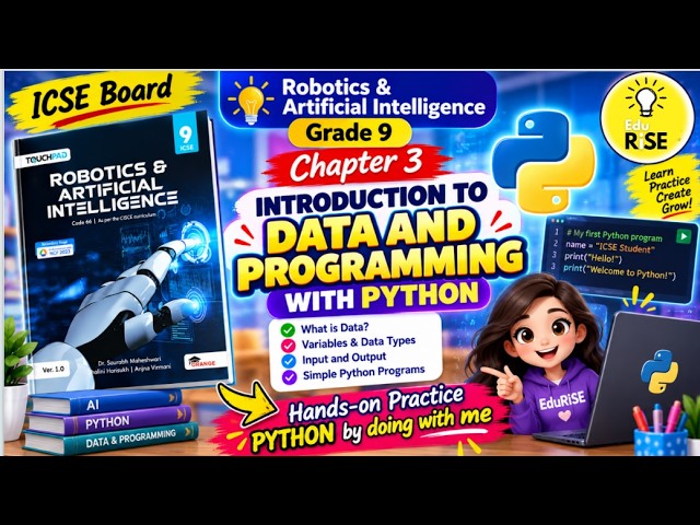 ICSE Class 9 Robotics & AI | Chapter 3: Python Programming 🚀 | Hands-On Practice with EduRiSE
