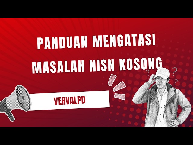 Panduan NISN Kosong di VervalPD | Guide 2026