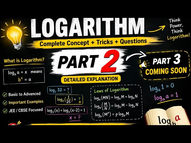 Logarithm Part 2 | Important Concepts, Laws & Questions | Basic to Advanced | JEE & CBSE