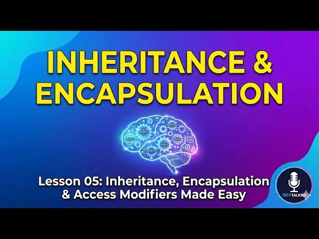 Overloading vs Overriding | Inheritance, Encapsulation & Access Modifiers | Lesson 05 | Java OOP