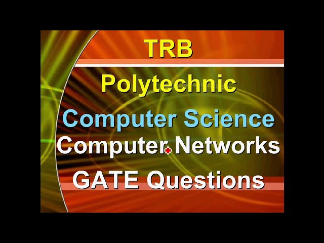 7. TRB Polytechnic Computer Science CN GATE Questions with explanation | TRB CS CN GATE Questions