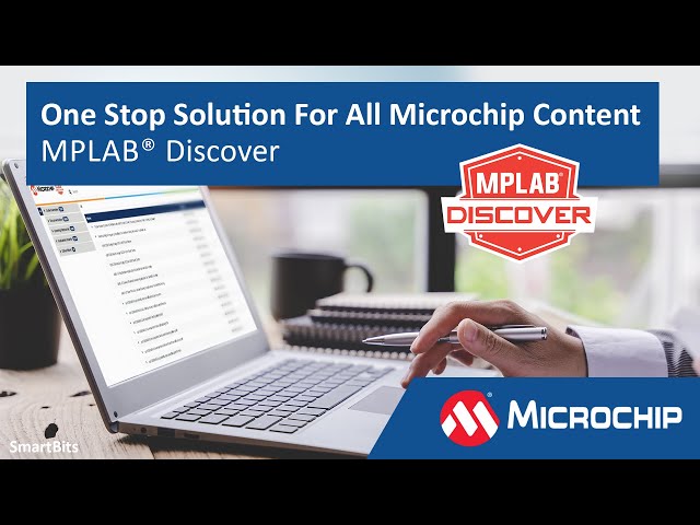 MPLAB® Discover: Your Gateway to All Microchip Content