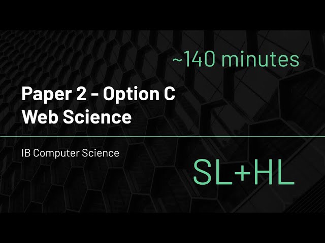 IB Computer Science - Option C (Web Science) -  SL + HL