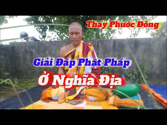 thuyết pháp ,giải pháp ở trên rừng và nghĩa địa chỉ có sư phước đồng