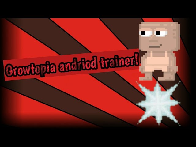 GROWTOPIA ANDRIOD TRAINER! | GROWTOPIA