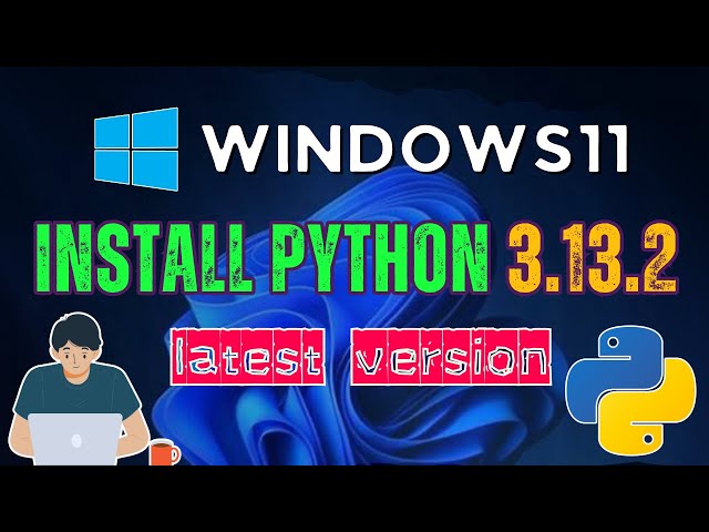 How to Install Python 3.13.2 on Windows 10/11 [ 2025 Update ] Complete Guide | Latest Version