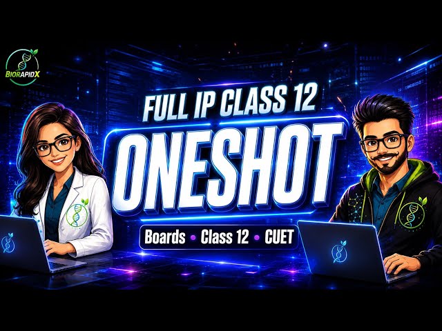 🚀 FULL IP CLASS 12 | ONE SHOT 🔥 | Complete Revision for Boards, Class 12 & CUET |