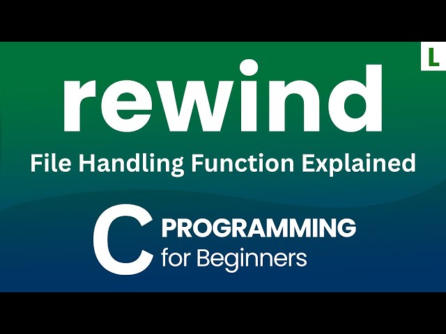 rewind() Function Explained | File Handling in C Programming