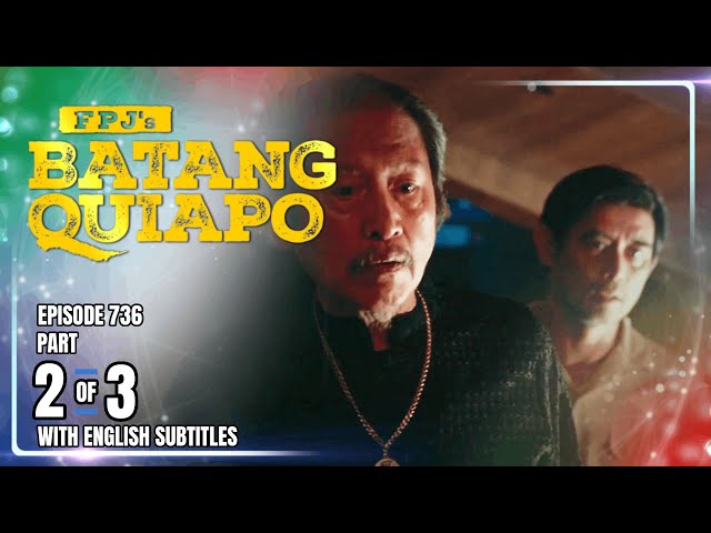 FPJ's Batang Quiapo | Episode 736 (2/3) | December 16, 2025 (w/ English Subtitles)