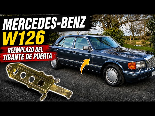 Mercedes-Benz W126 - Solución de problemas de puerta y reemplazo del tirante