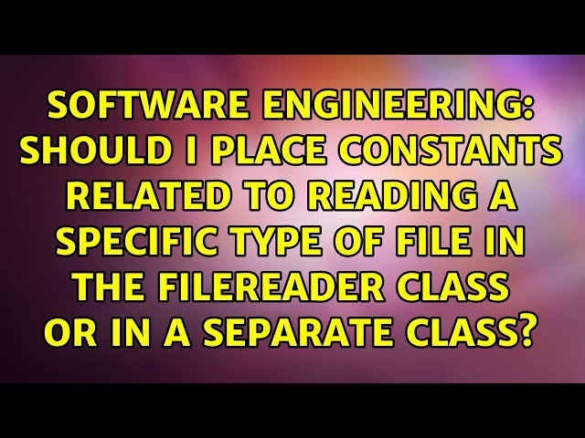 Should I place constants related to reading a specific type of file in the FileReader class