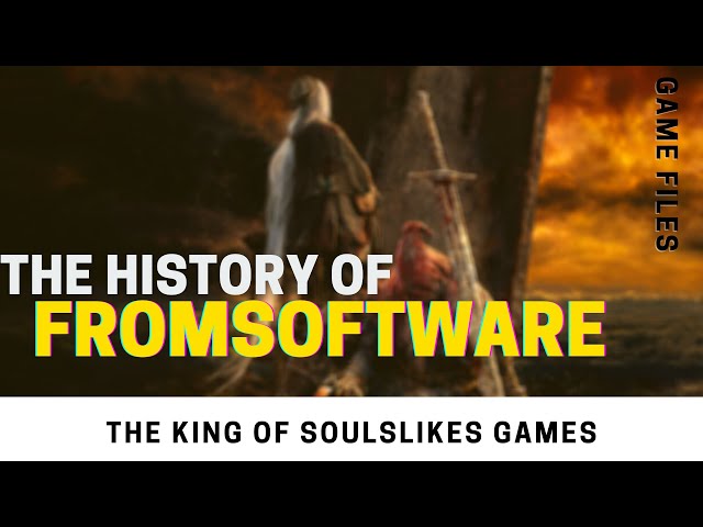 The King of Soulslikes Games: the History of FromSoftware