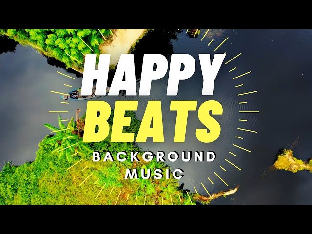 Happy Beat - Happy and fun background music EDM mix
