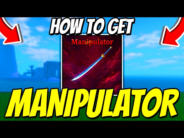 How To GET MANIPULATOR SWORD FAST In Sailor Piece! Roblox