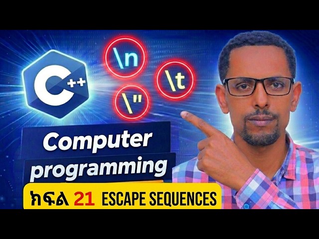 C++ Programming Tutorial for Beginners ክፍል 21 | Escape Sequences