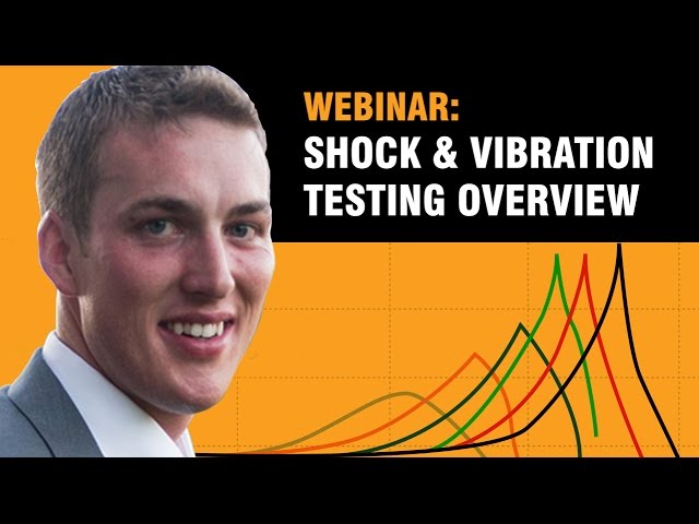 Shock and Vibration Testing Overview: Webinar