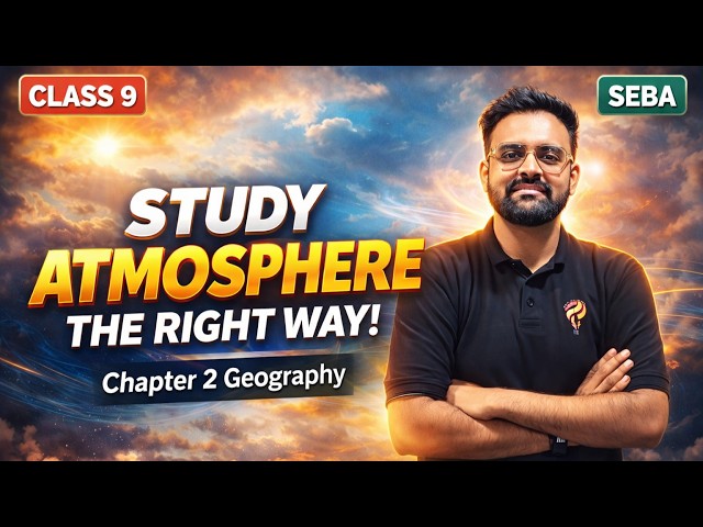 STUDY ATMOSPHERE THE RIGHT WAY ! CHAPTER 2 / GEOGRAPHY / CLASS 9 / SEBA
