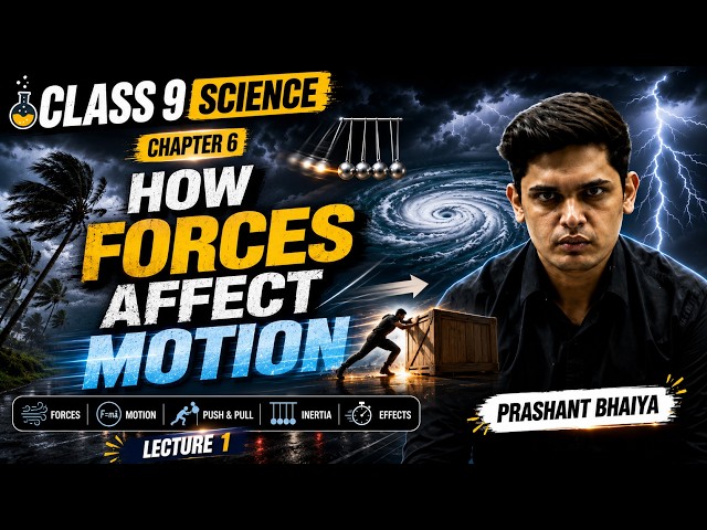 Class 9 Science 🔥 How Forces Affect Motion | Chapter 6 | Lecture 1 | Prashant Bhaiya