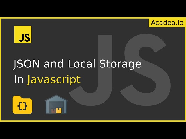 Ep11 - Understanding JSON and Local Storage in JavaScript