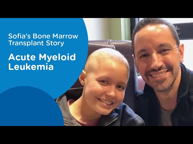 Acute Myeloid Leukemia: Sofia's Bone Marrow Transplant Story