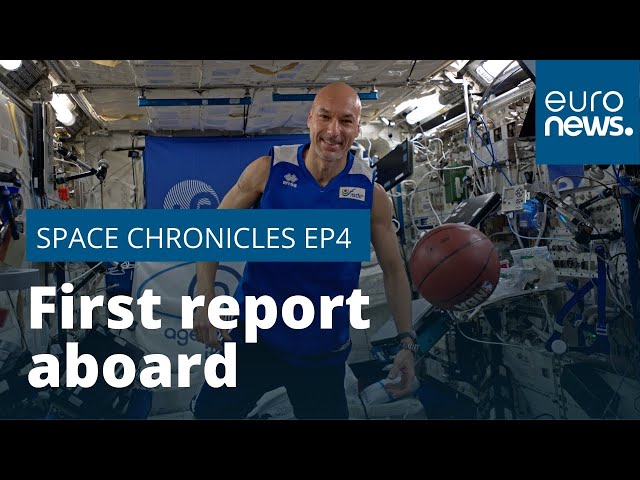 ESA astronaut Luca Parmitano's first report on life onboard the ISS | Space Chronicles Ep4
