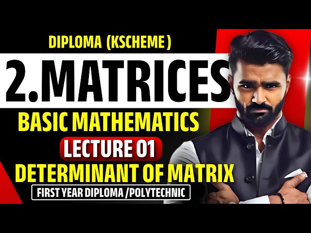 2.Matrices | Lecture 01 | Determinant of Matrix | Basic Mathematics |Diploma|Polytechnic|Pradeep Sir