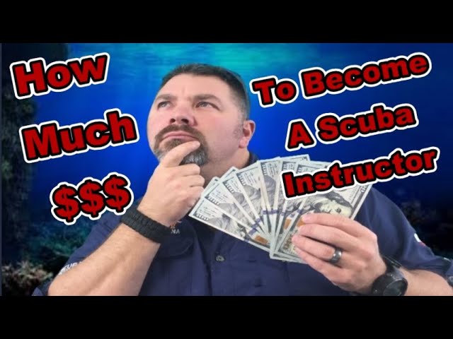 How Much Money To Become A Scuba Instructor