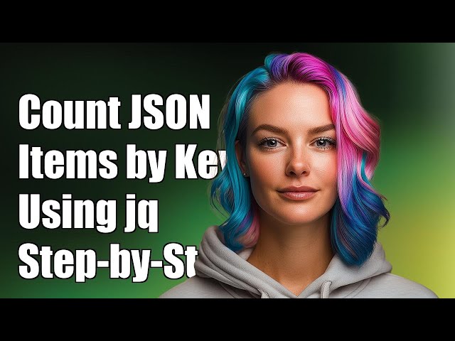 How to Count JSON Items by Key Using jq: A Step-by-Step Guide