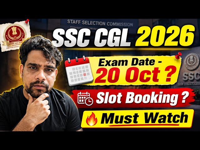 SSC CGL 2026 Exam Date OUT? 20 October Confirm? | Slot Booking? | SSC CGL Latest Update