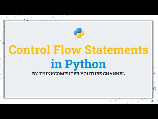 Control Flow Statements in Python | ThinkComputer