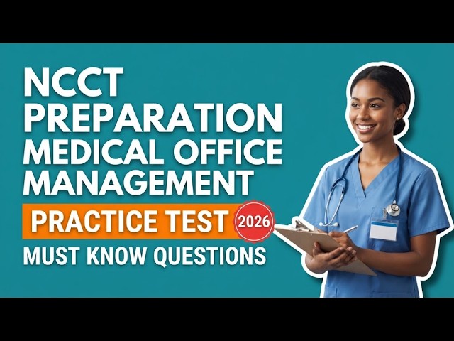 Ace Your NCCT Medical Office Management Assessment With 47 Practice Questions And Explained Answers!
