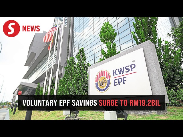 Voluntary contributions into EPF rise to RM19.2bil as withdrawals decline