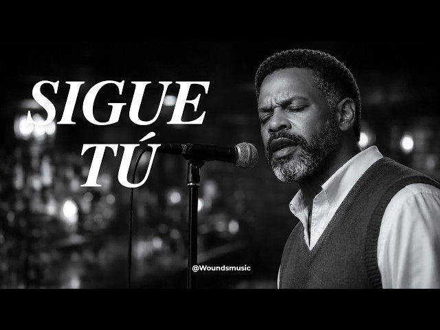 Sigue tú 🖤 | La canción que te diría alguien antes de irse para siempre | Woundsmusic